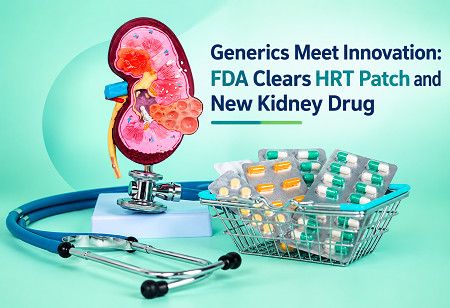  Generics Meet Innovation: FDA Clears HRT Patch and New Kidney Drug India Pharma Outlook